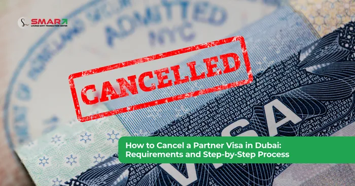 How to Cancel Partner Visa in Dubai Documents & Process