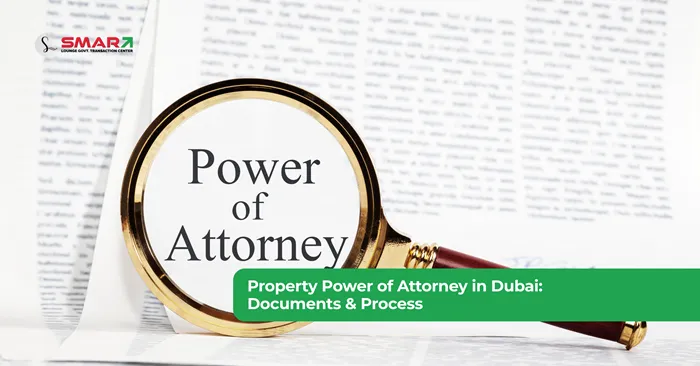 Property Power of Attorney in Dubai Documents & Process